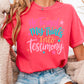 He Turned My Trials Into Testimony Comfort Color Graphic Tee