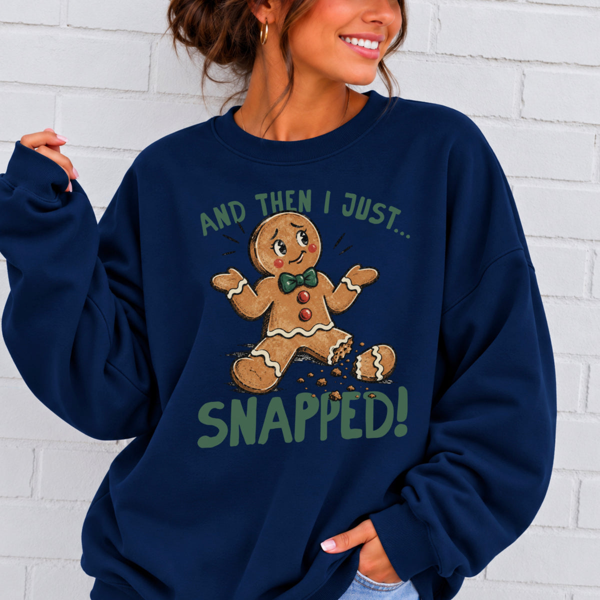 Gingerbread And Then I Just Snapped Christmas Crewneck Sweatshirt