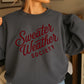 Sweater Weather Society Crewneck Sweatshirt