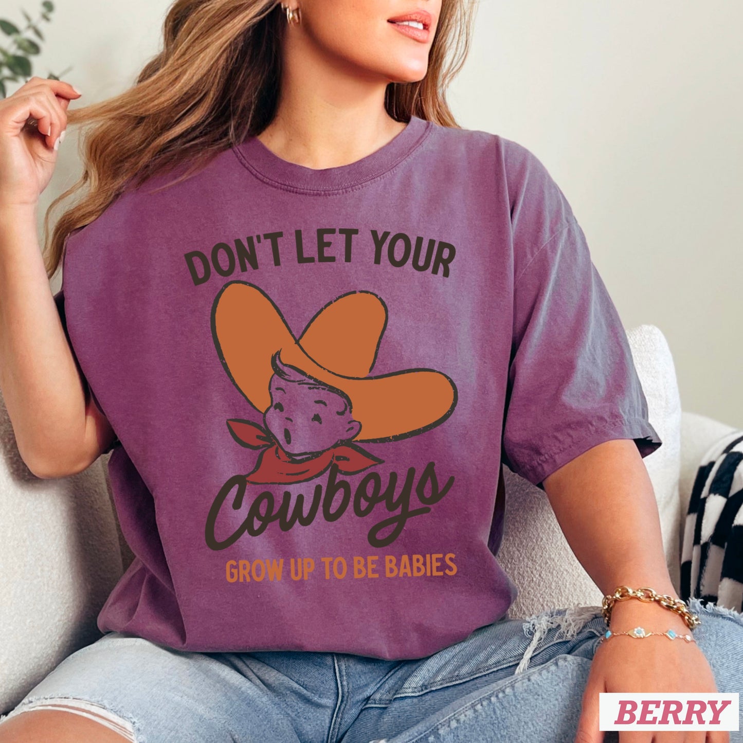 Don’t Let Your Cowboys Grow Up To Be Babies  Western Comfort Color Graphic Tee