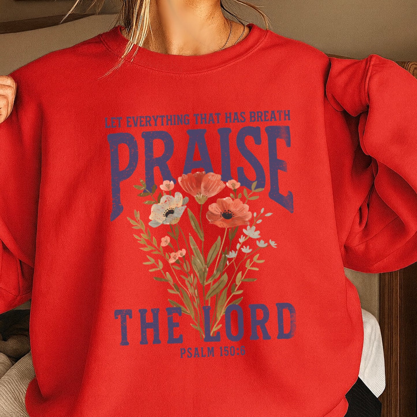 Let Everything That Has Breath Praise The Lord Crewneck Sweatshirt