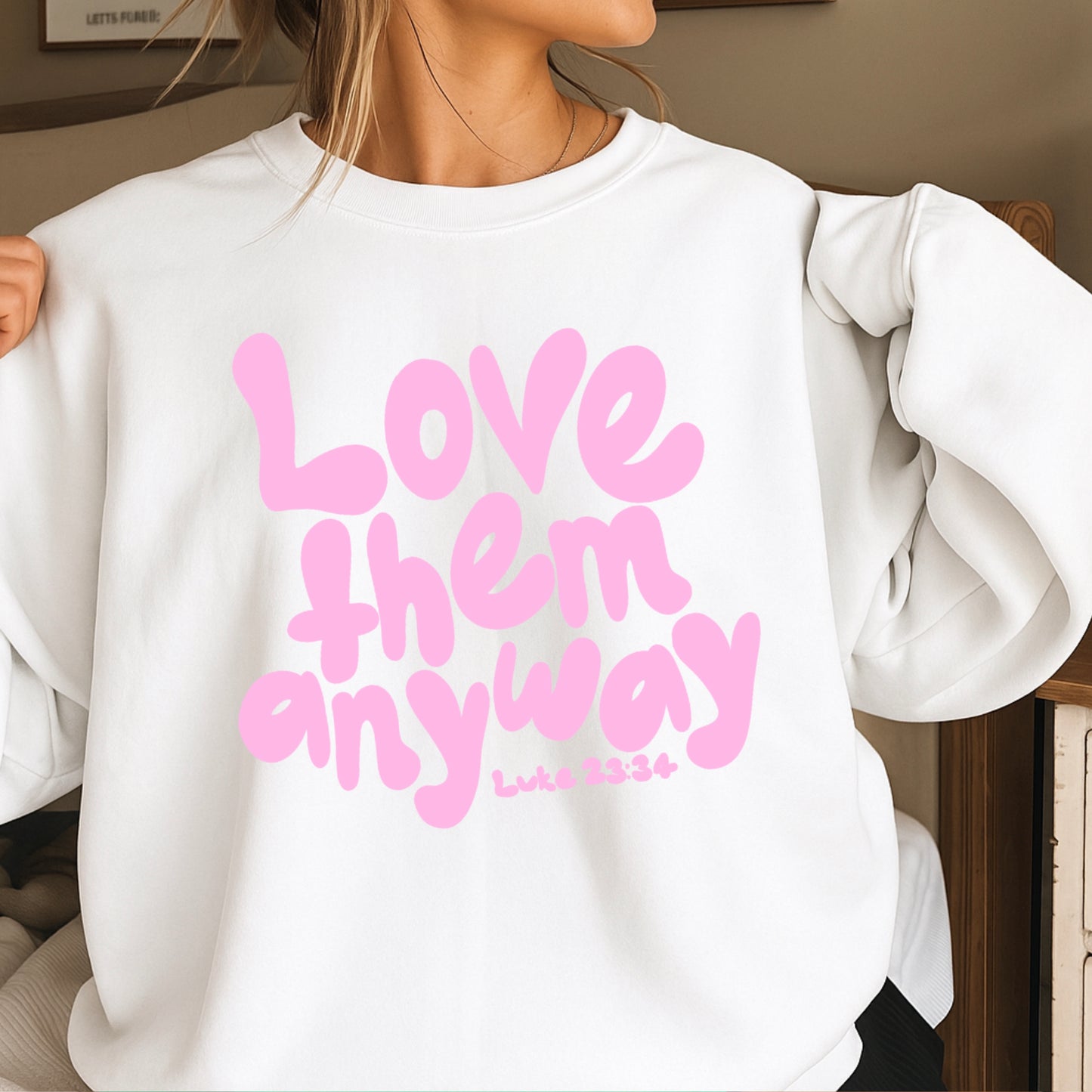 Love Them Anyway Christian Crewneck Sweatshirt