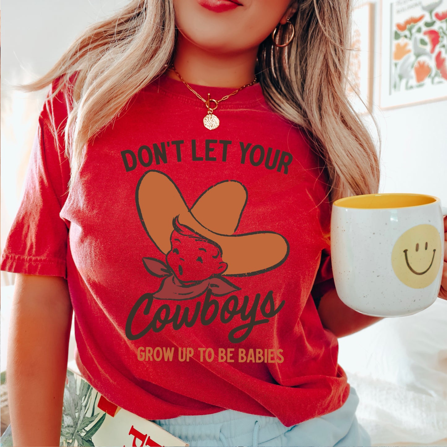Don’t Let Your Cowboys Grow Up To Be Babies  Western Comfort Color Graphic Tee