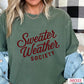 Sweater Weather Society Comfort Color Graphic Tee
