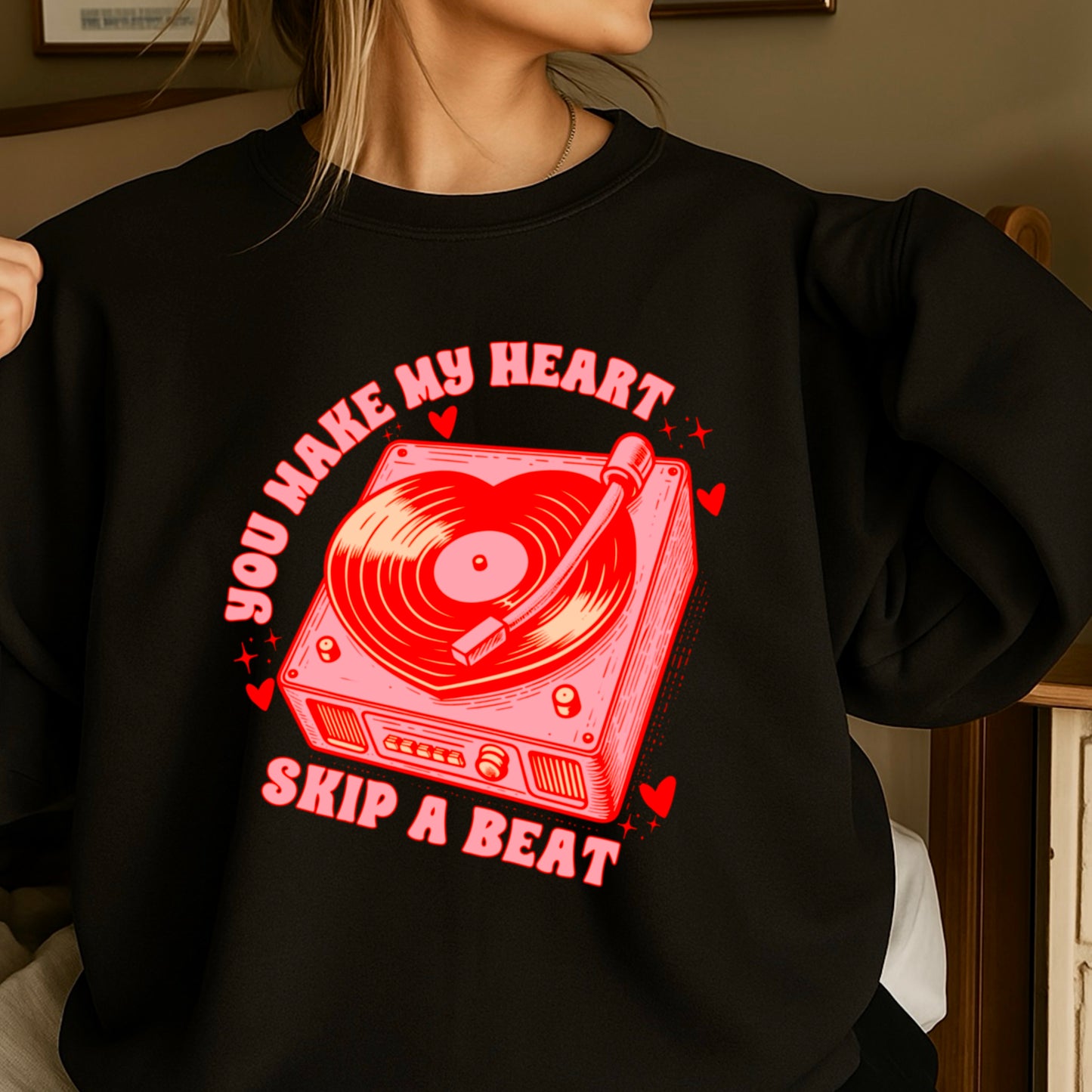 You Make My Heart Skip A Beat Valentine’s Day Crewneck Sweatshirt