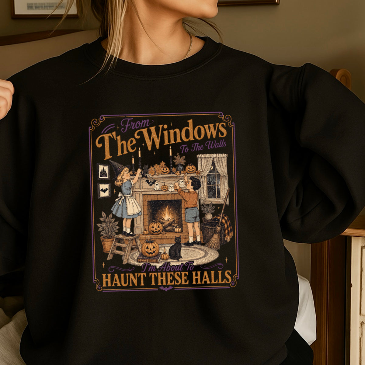 From The Window To The Walls Halloween Sweatshirt
