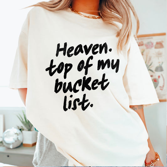 Heaven Top Of My Bucket List Comfort Color Graphic Tee