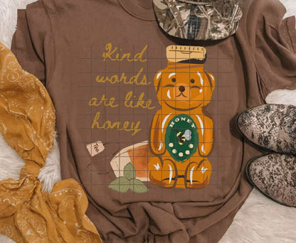 Kind Words Are Like Honey DTF Transfer