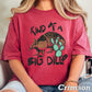 Kind Of A Big Dillo Comfort Color Graphic Tee