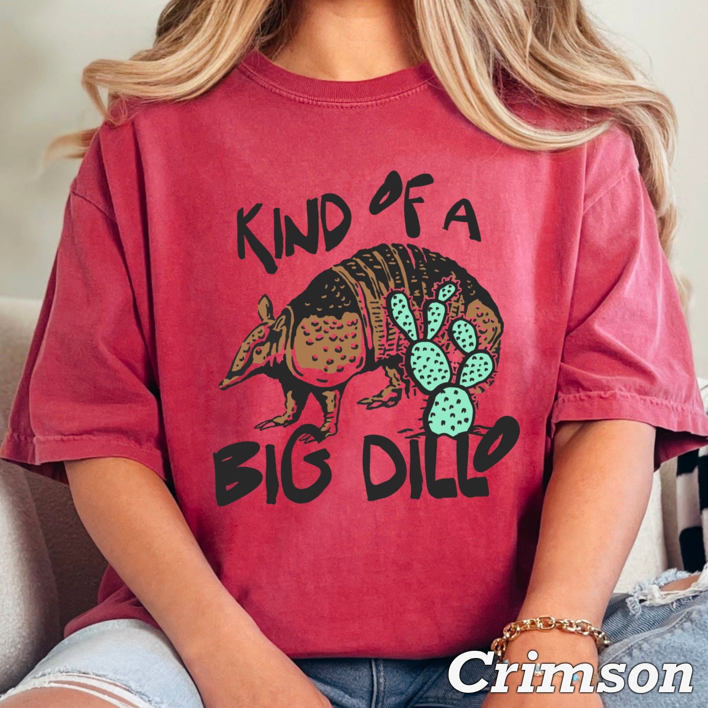 Kind Of A Big Dillo Comfort Color Graphic Tee