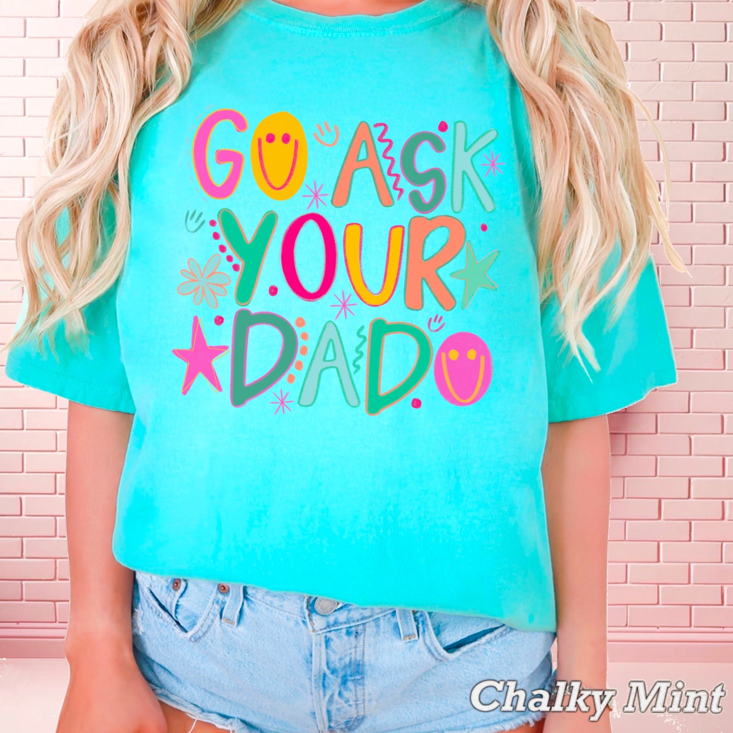 Go Ask Your Dad Comfort Color Graphic Tee
