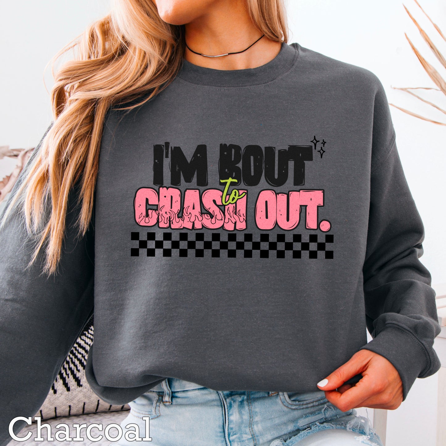 I’m Bout To Crash Out Crewneck Sweatshirt