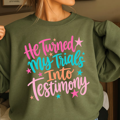 He Turned My Trials Into Testimony Crewneck Sweatshirt