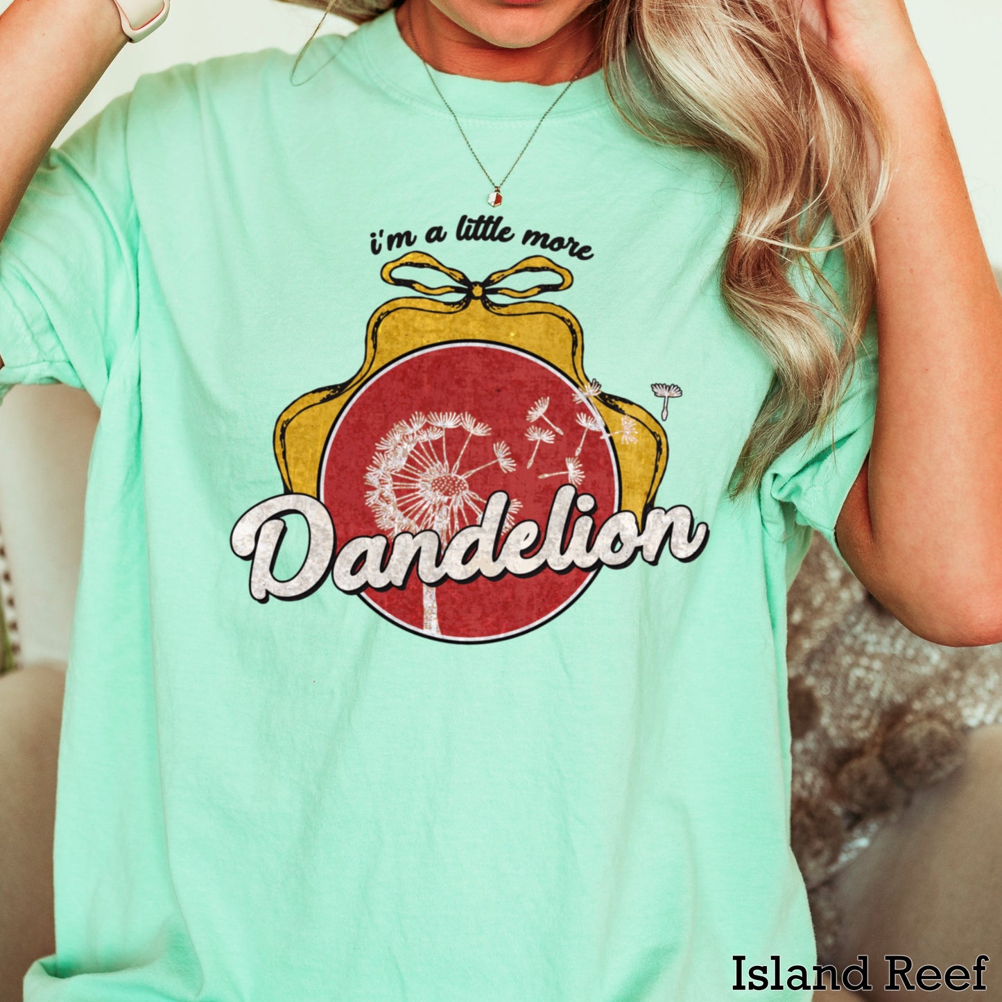 I’m A Little More Dandelion Comfort Color Graphic Tee