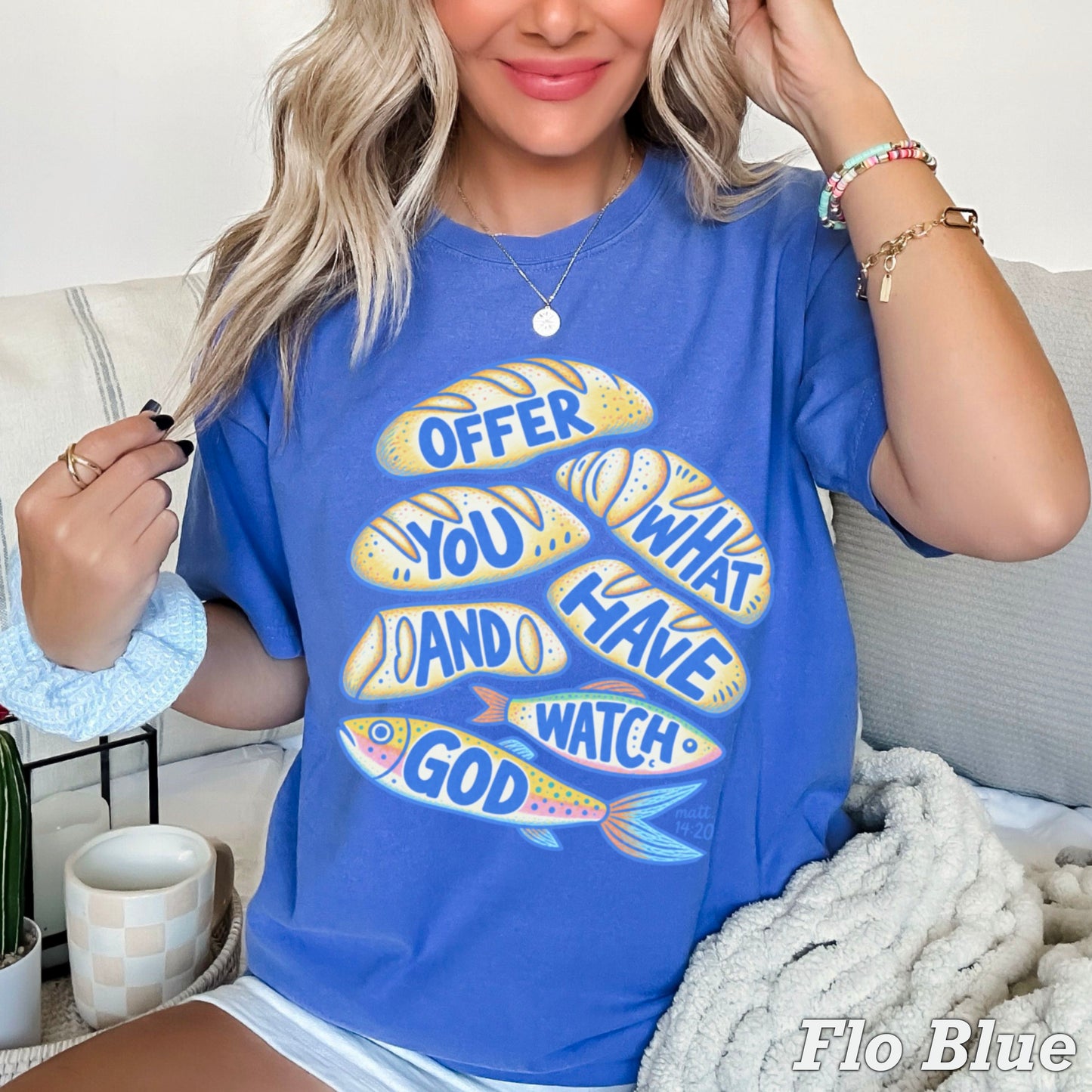 Offer What You Have And Watch God Comfort Color Graphic Tee