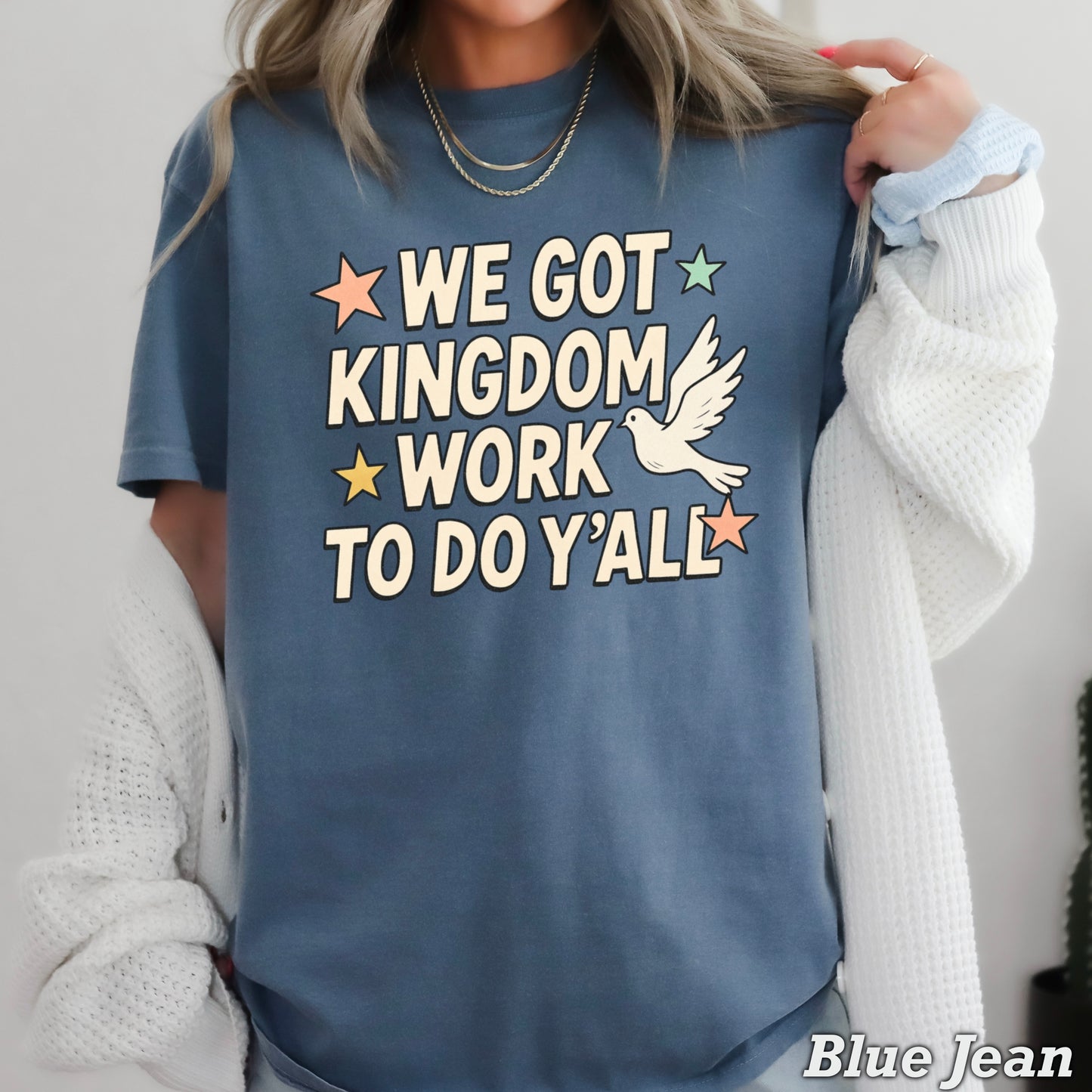 We Got Kingdom Work Comfort Color Graphic Tee