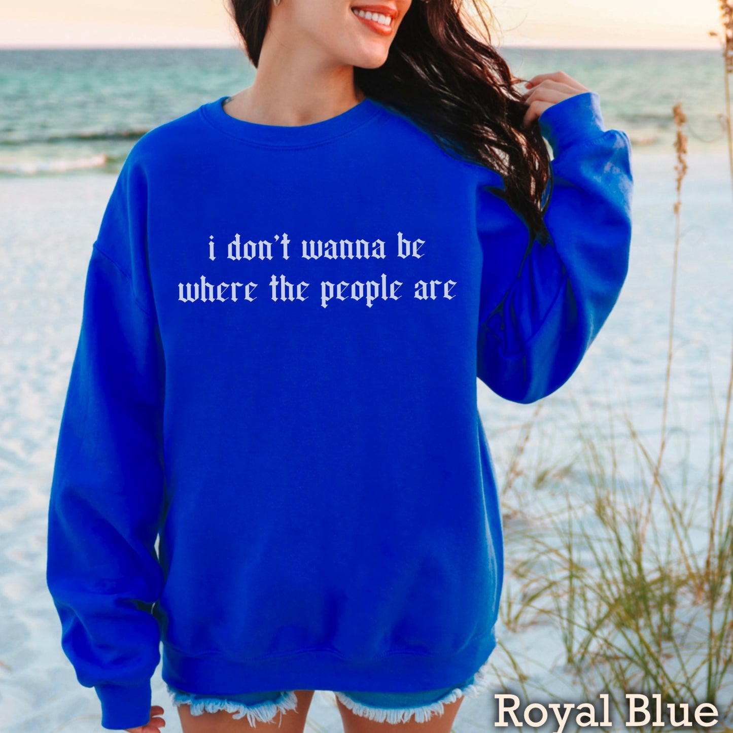 I Don’t Want To Be Where The People Are Crewneck Sweatshirt