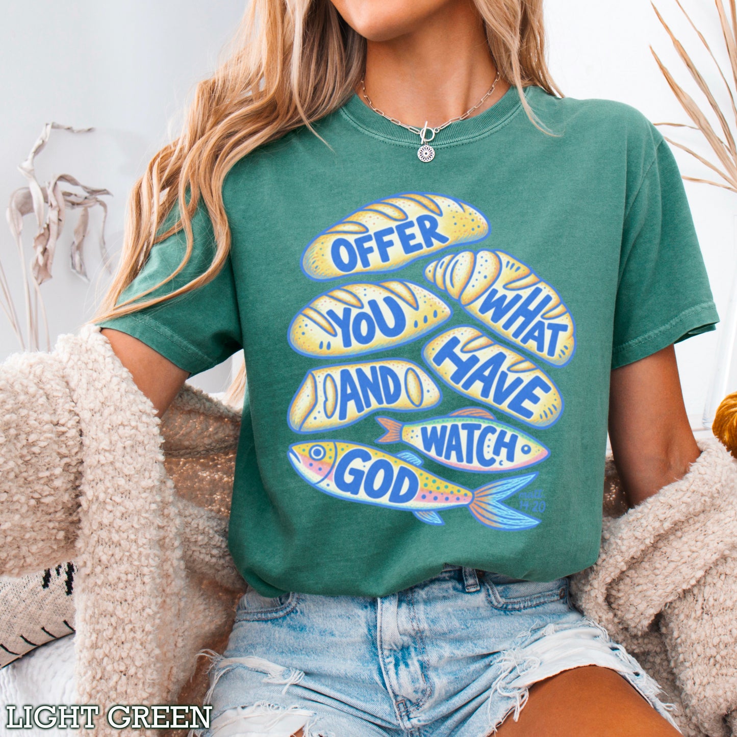 Offer What You Have And Watch God Comfort Color Graphic Tee