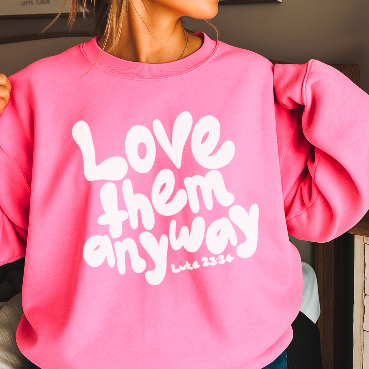 Love Them Anyway Christian Crewneck Sweatshirt