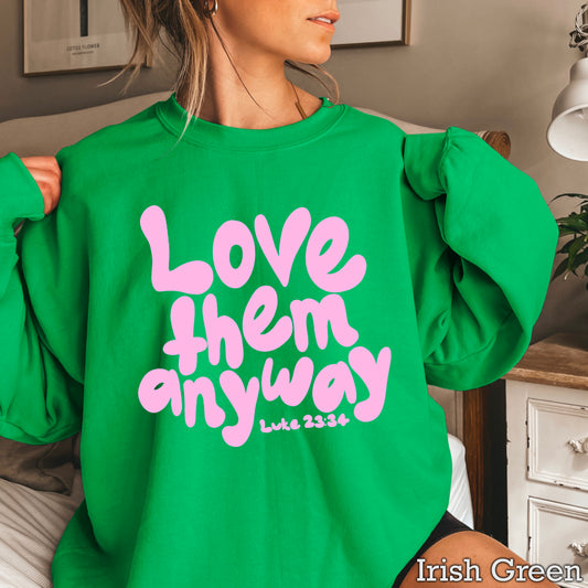 Love Them Anyway Christian Crewneck Sweatshirt
