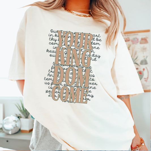 Your Kingdom Come Christian Comfort Color Graphic Tee