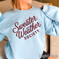 Sweater Weather Society Crewneck Sweatshirt