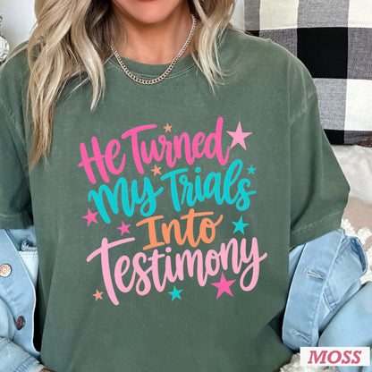 He Turned My Trials Into Testimony Comfort Color Graphic Tee