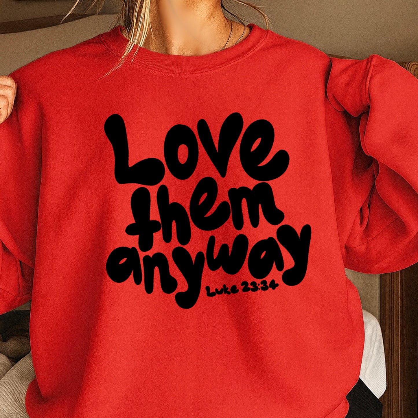 Love Them Anyway Christian Crewneck Sweatshirt