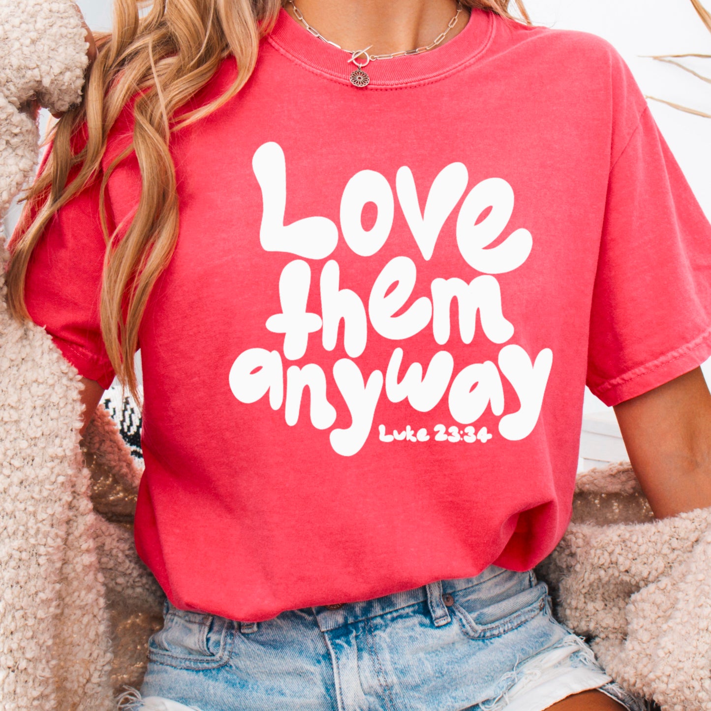 Love Them Anyway Christian Comfort Color Graphic Tee