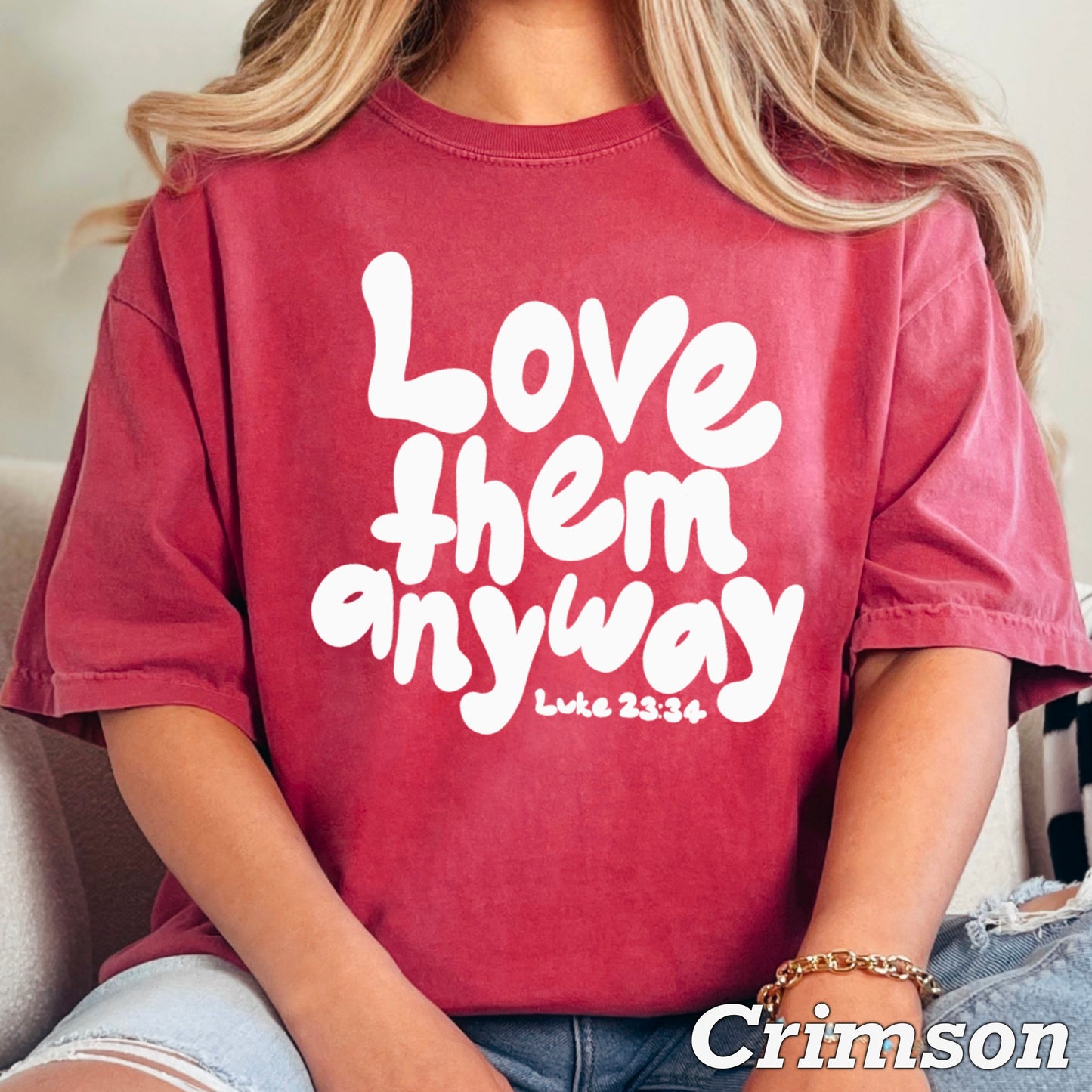 Love Them Anyway Christian Comfort Color Graphic Tee