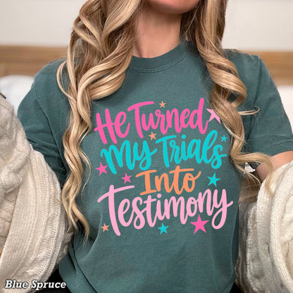 He Turned My Trials Into Testimony Comfort Color Graphic Tee