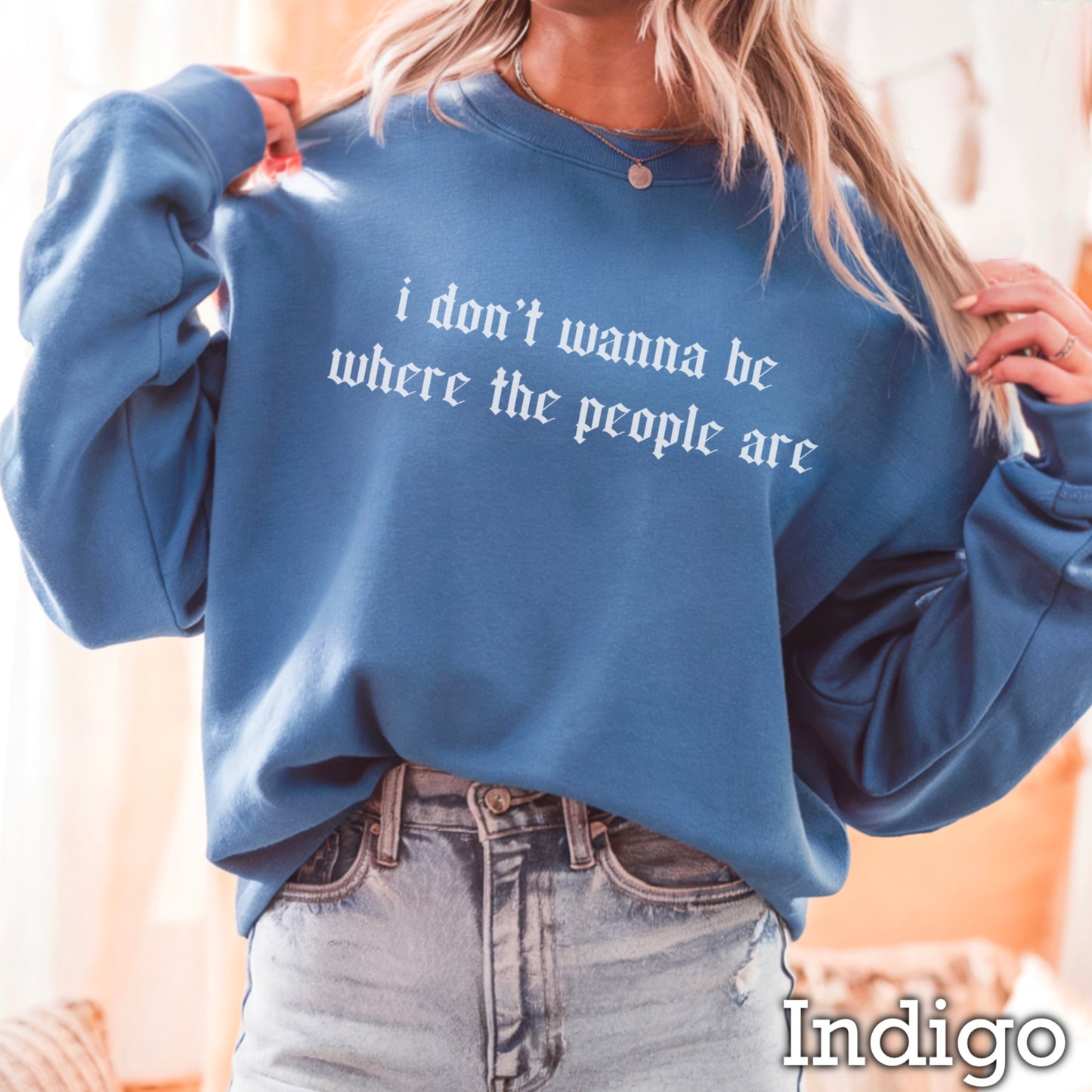 I Don’t Want To Be Where The People Are Crewneck Sweatshirt