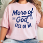 More Of God Comfort Color Graphic Tee