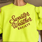 Sweater Weather Society Crewneck Sweatshirt