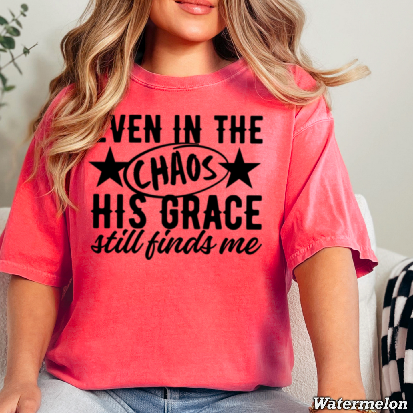 Even In The Chaos Comfort Color Graphic Tee