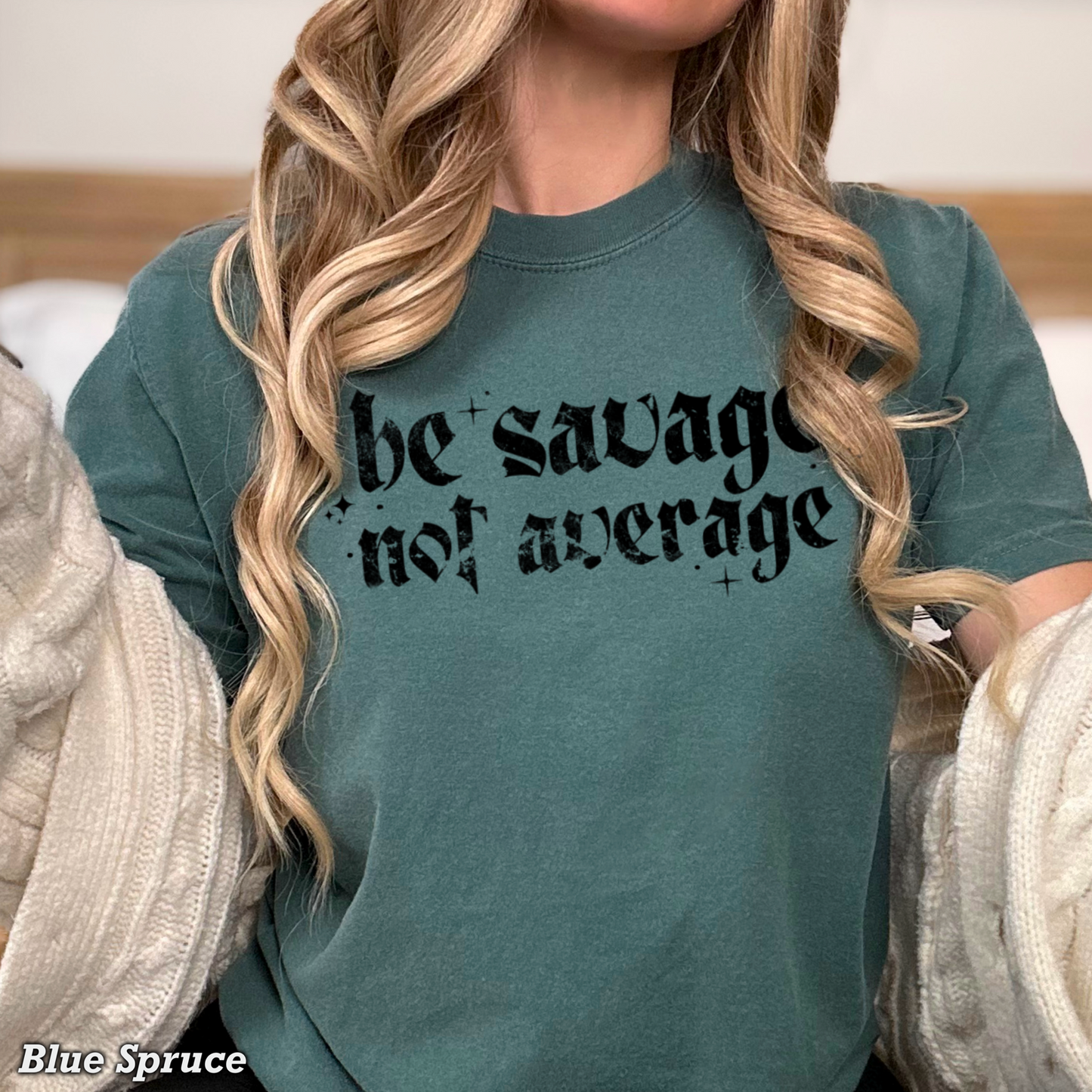 Be Savage Not Average Comfort Color Graphic Tee