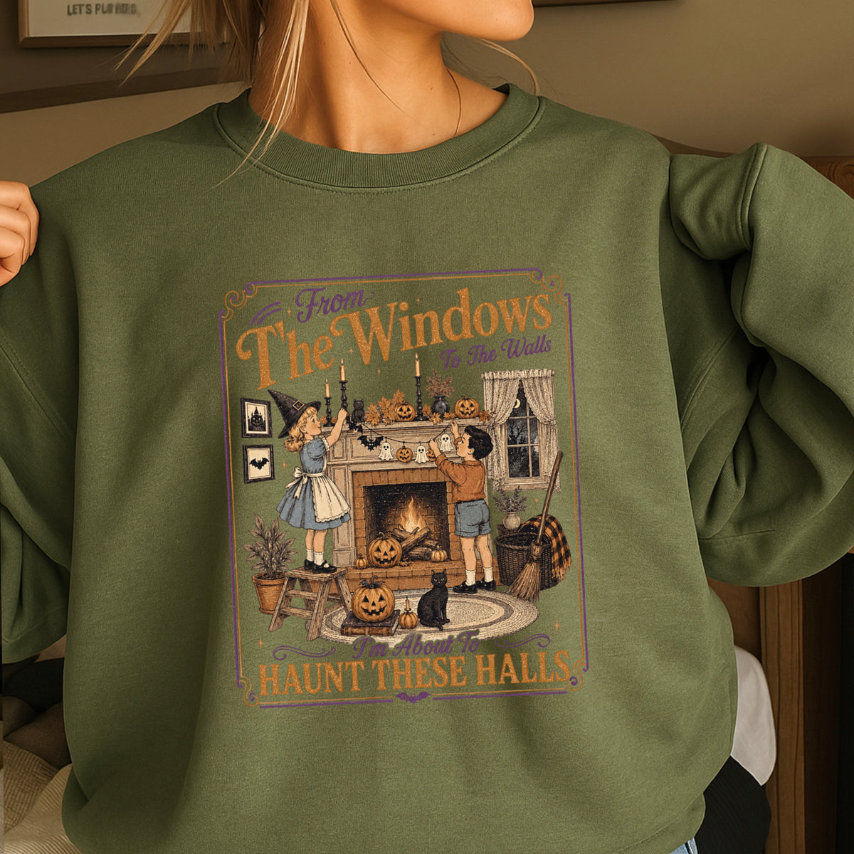 From The Window To The Walls Halloween Sweatshirt