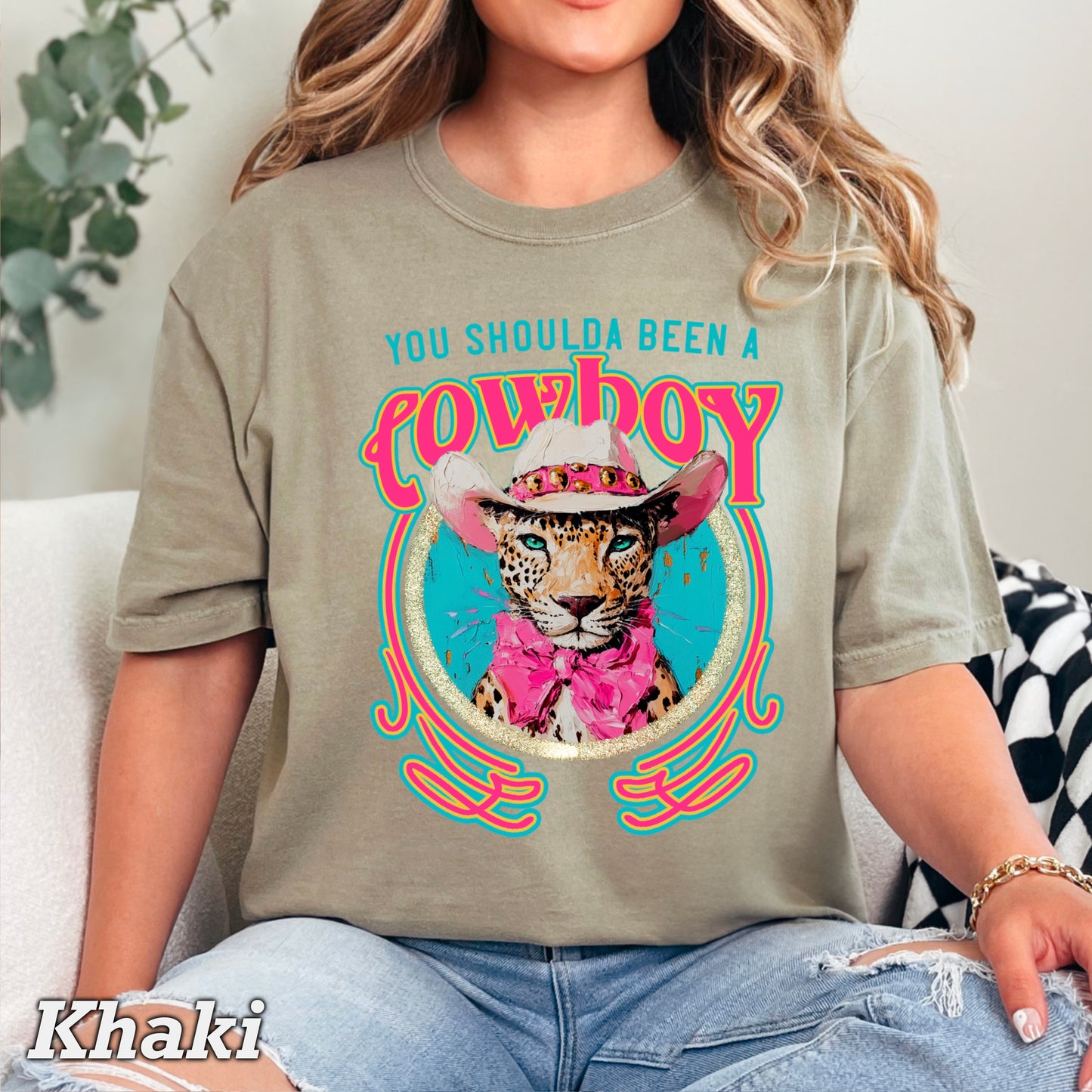 You Shoulda Been A Cowboy Comfort Color Graphic Tee