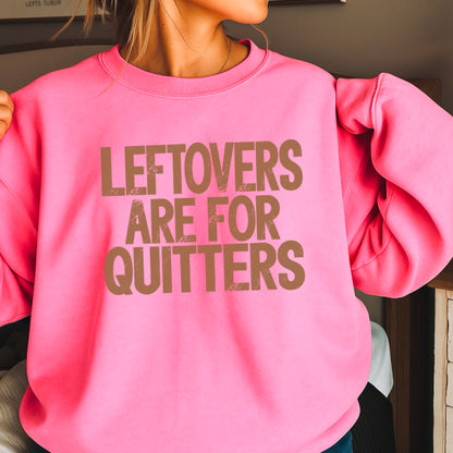 Leftovers Are For Quitters Thanksgiving DTF Transfer