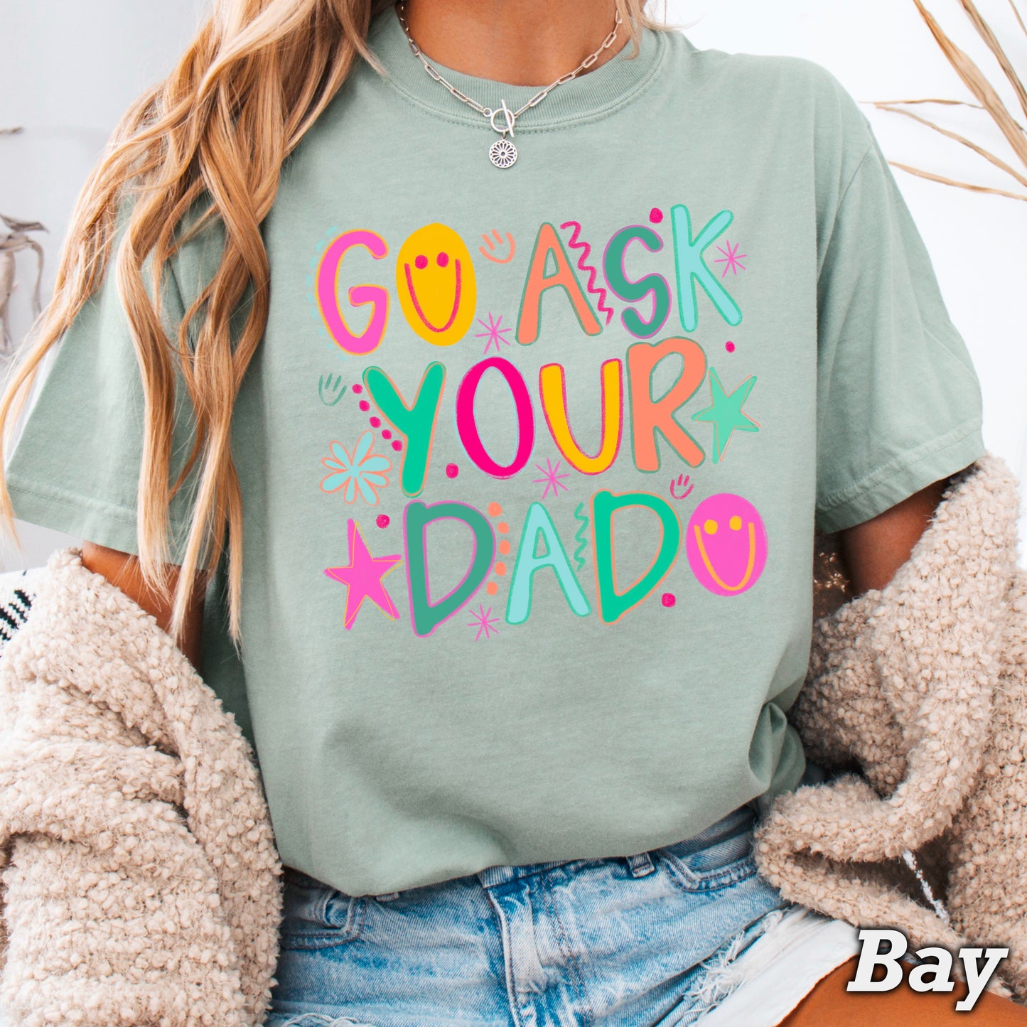 Go Ask Your Dad Comfort Color Graphic Tee
