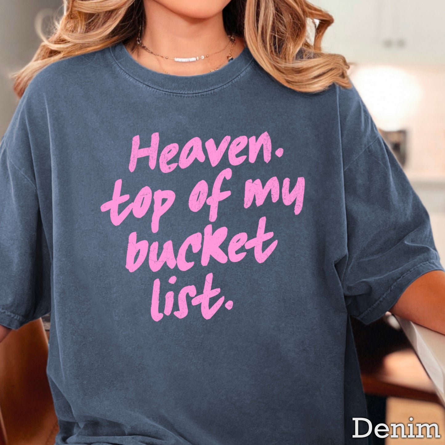 Heaven Top Of My Bucket List Comfort Color Graphic Tee