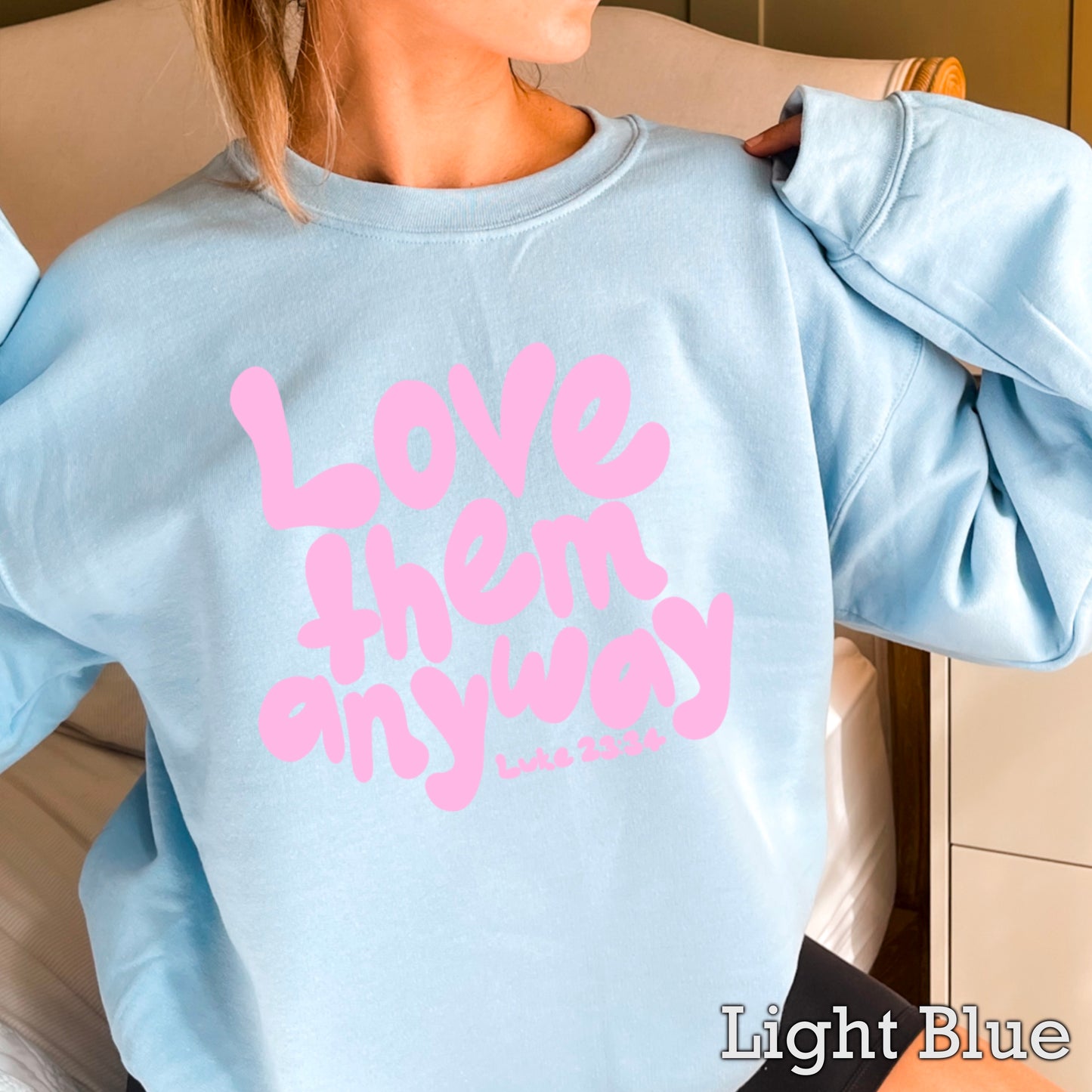 Love Them Anyway Christian Crewneck Sweatshirt