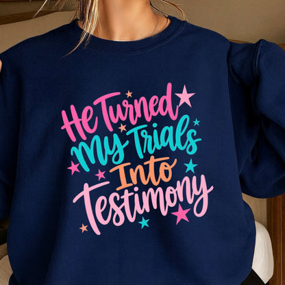 He Turned My Trials Into Testimony Crewneck Sweatshirt