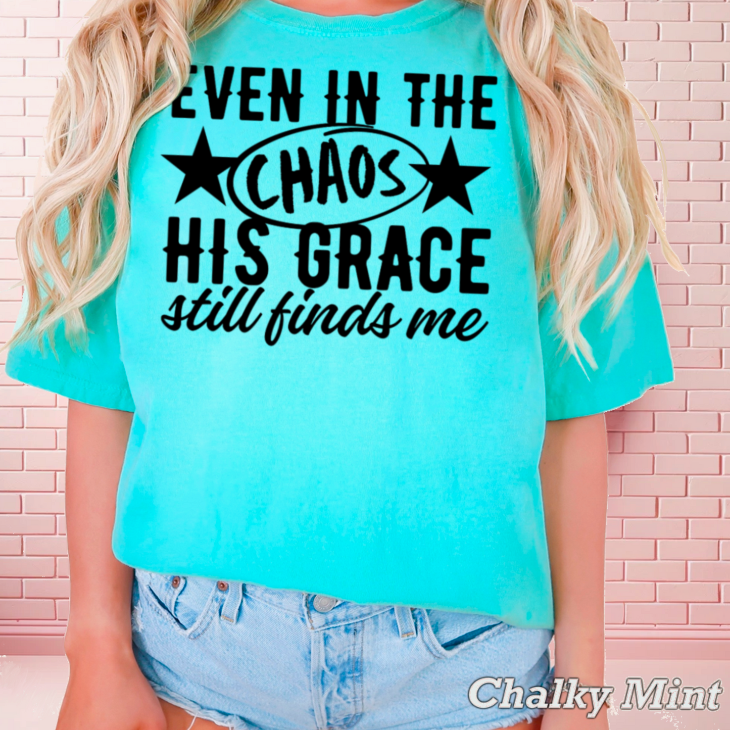 Even In The Chaos Comfort Color Graphic Tee