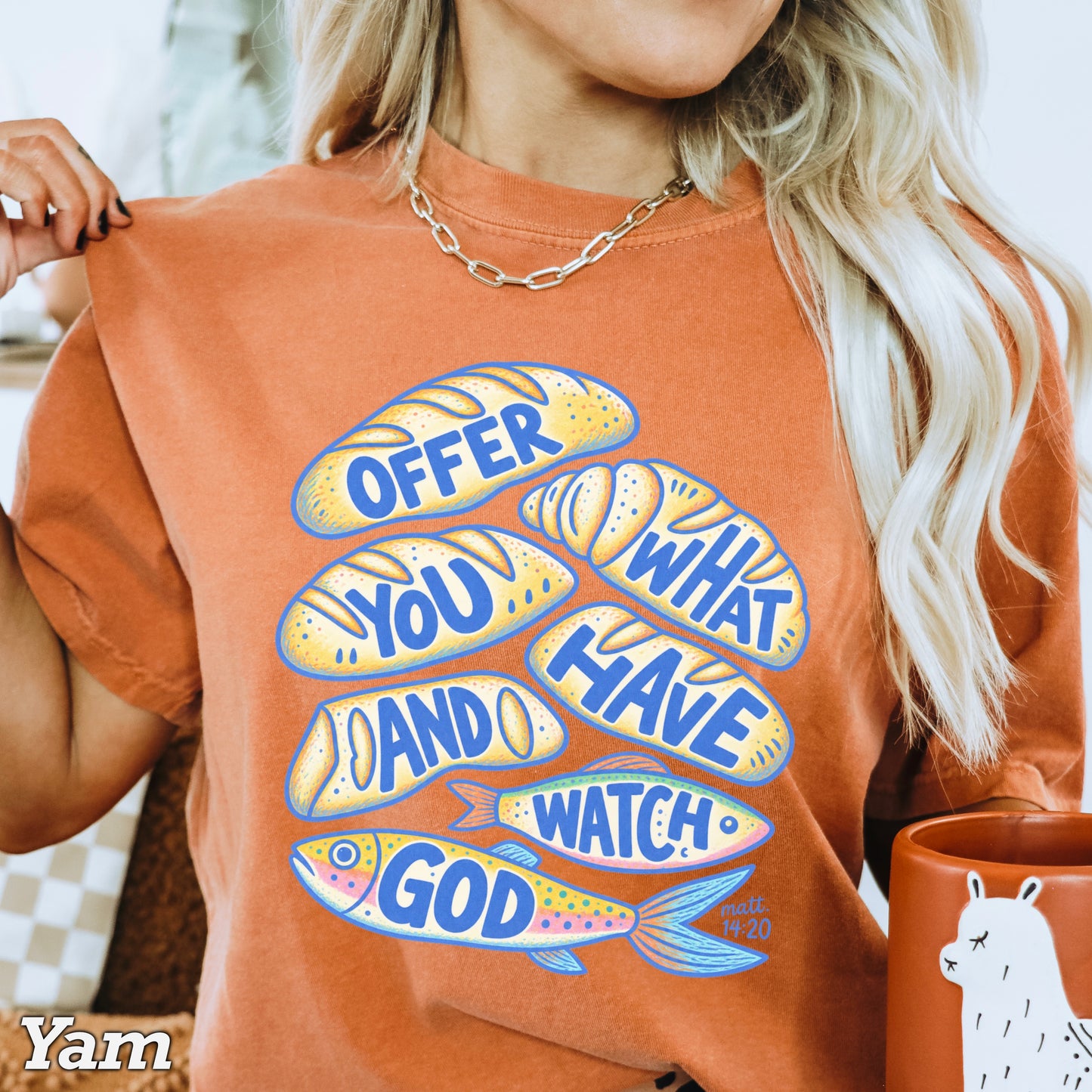 Offer What You Have And Watch God Comfort Color Graphic Tee