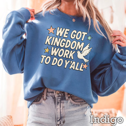We Got Kingdom Work To Do Yall Crewneck Sweatshirt