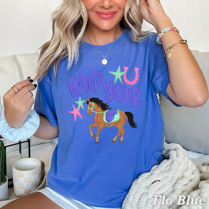 Hold Your Horses Comfort Color Graphic Tee