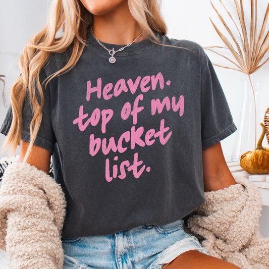 Heaven Top Of My Bucket List Comfort Color Graphic Tee
