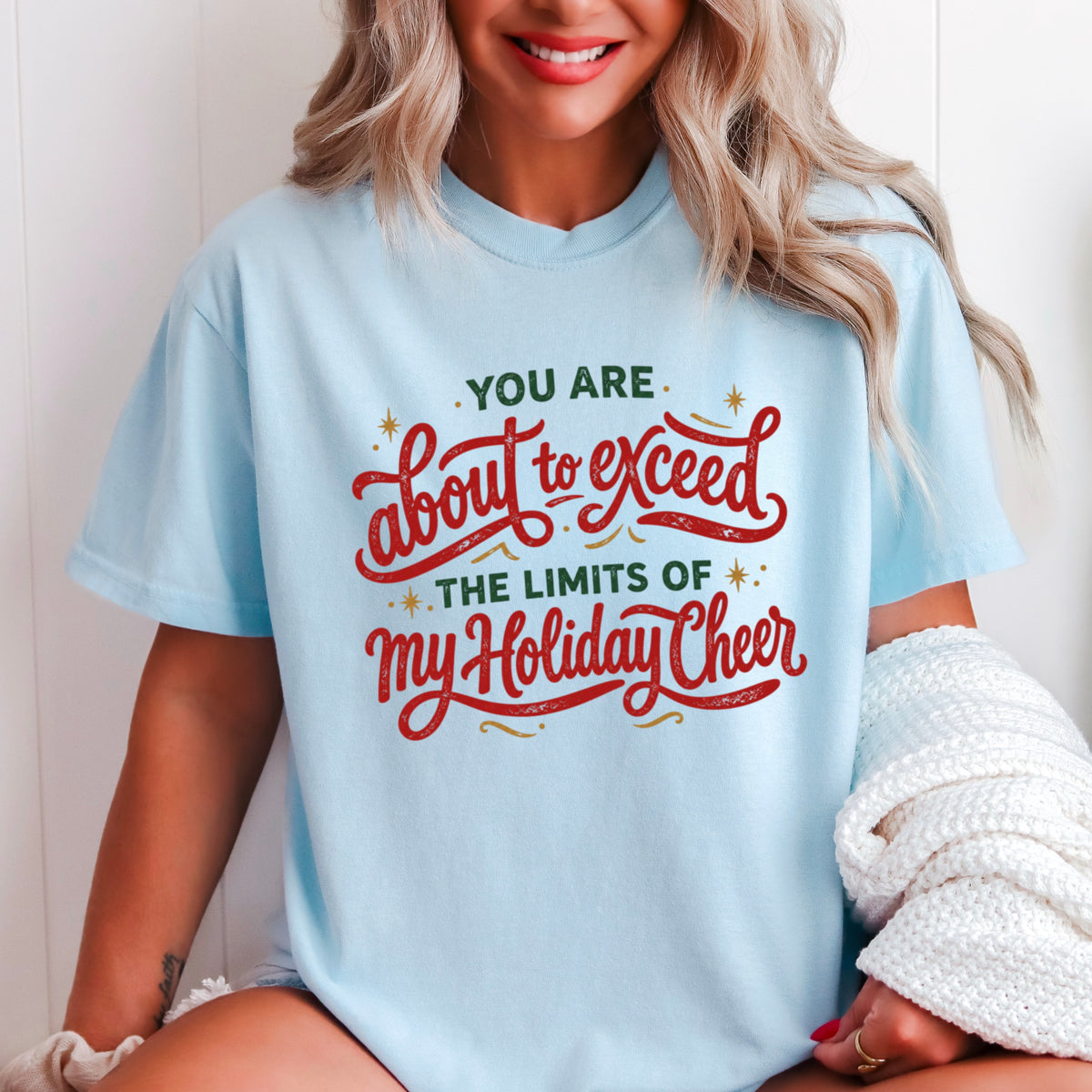 You Are About To Exceed My Holiday Cheer Limits Christmas Comfort Color Graphic Tee