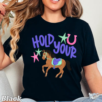 Hold Your Horses Comfort Color Graphic Tee